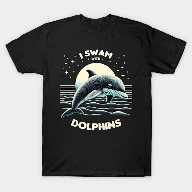 I swam with Dolphins Men Women Kids Funny Dolphin T-Shirt by BOB